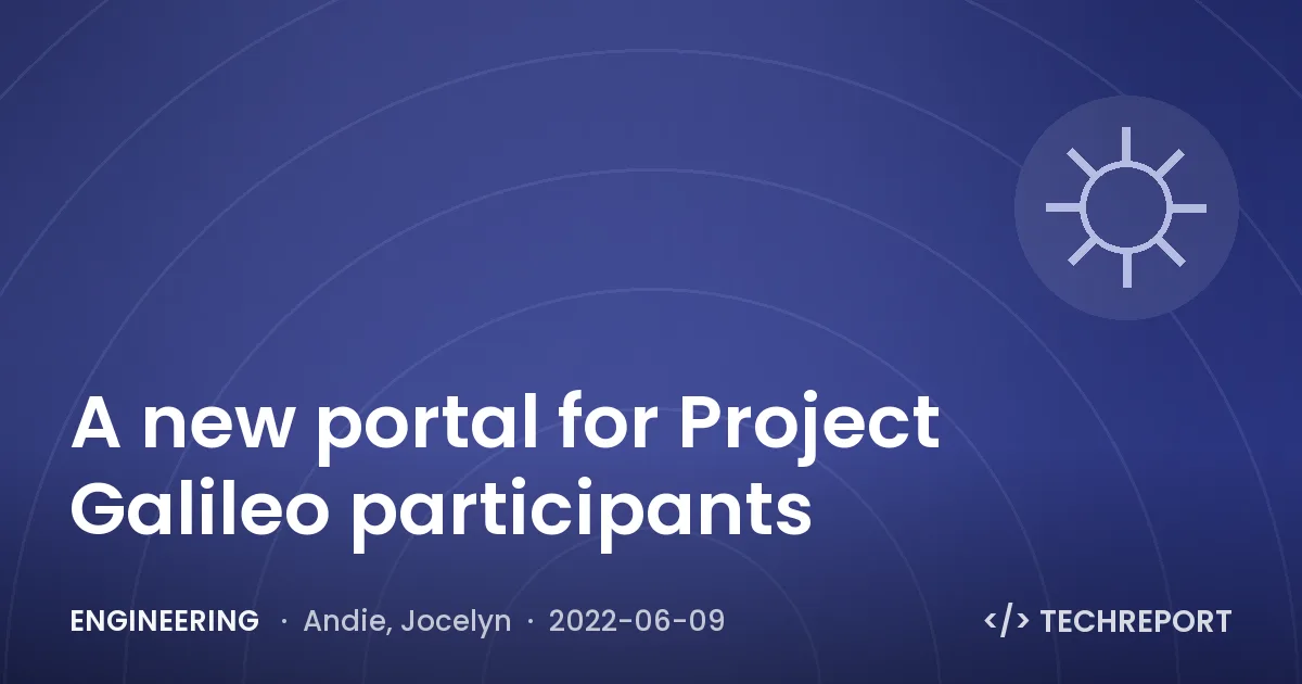 Engineering — A new portal for Project Galileo participants