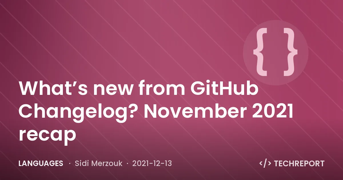 Languages — What’s new from GitHub Changelog? November 2021 recap