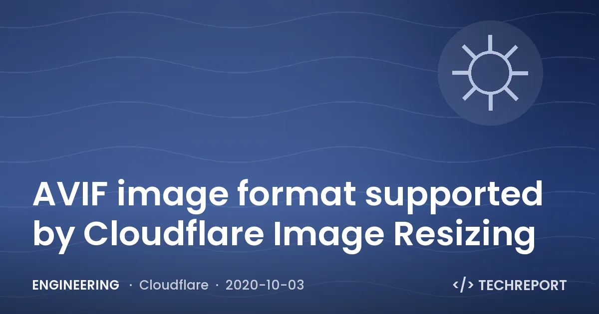 AVIF image format supported by Cloudflare Image Resizing
