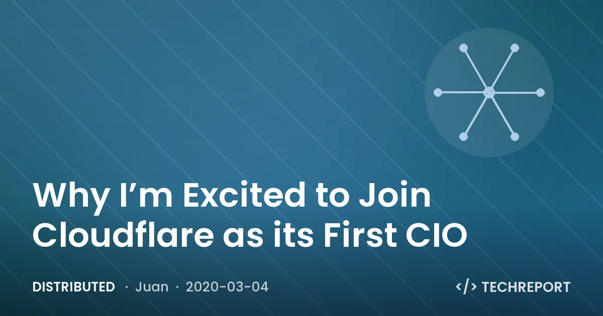 Why I’m Excited to Join Cloudflare as its First CIO