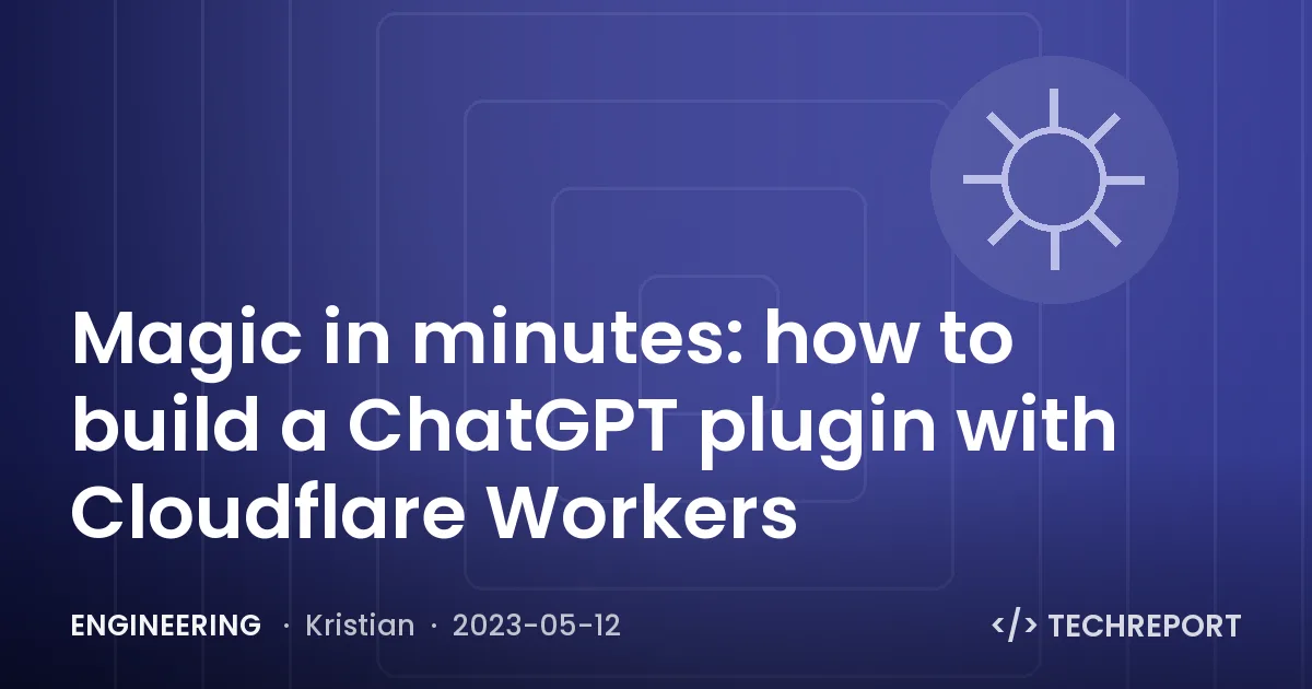 Magic in minutes: how to build a ChatGPT plugin with Cloudflare Workers