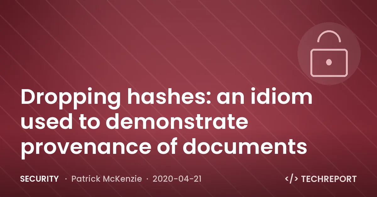 Security — Dropping hashes: an idiom used to demonstrate provenance of documents