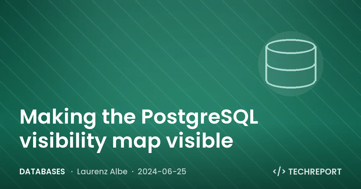 Databases — Making the PostgreSQL visibility map visible