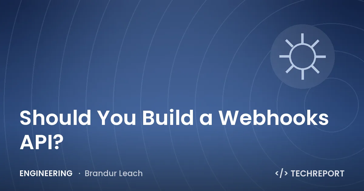 Should You Build a Webhooks API?