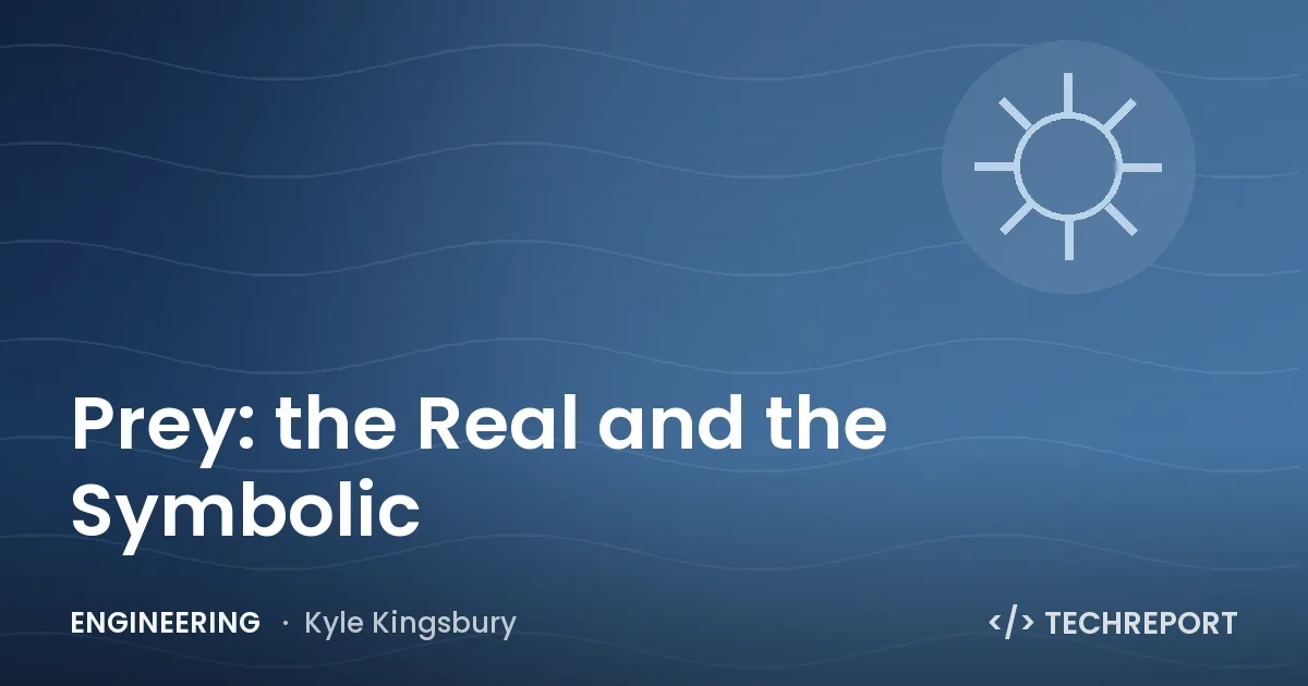 Engineering — Prey: the Real and the Symbolic