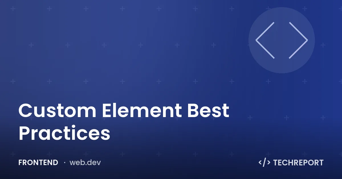 Custom Element Best Practices