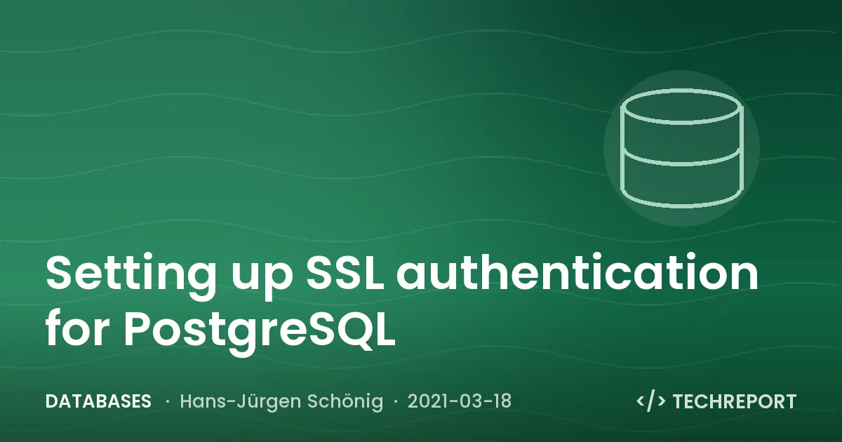 Setting up SSL authentication for PostgreSQL
