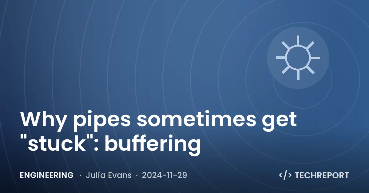 Engineering — Why pipes sometimes get "stuck": buffering