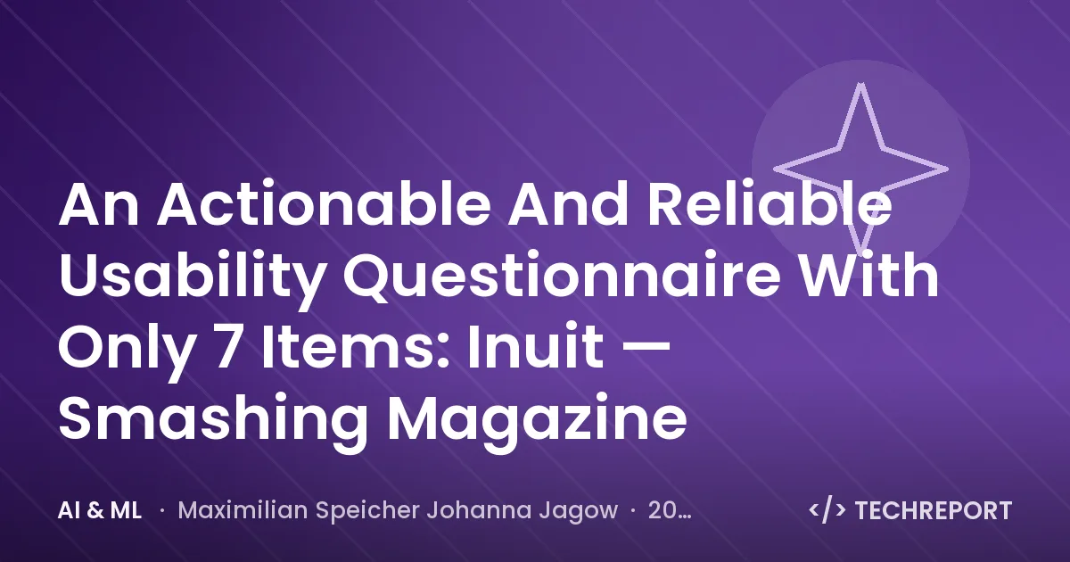 An Actionable And Reliable Usability Questionnaire With Only 7 Items: Inuit — Smashing Magazine
