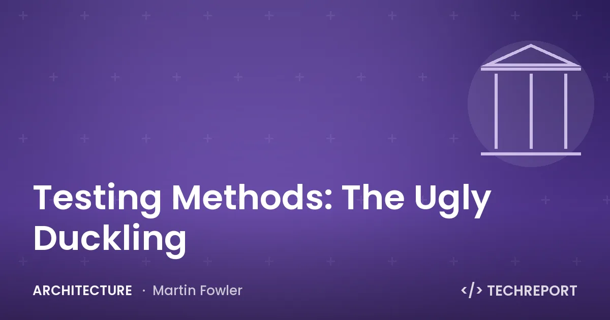 Architecture — Testing Methods: The Ugly Duckling
