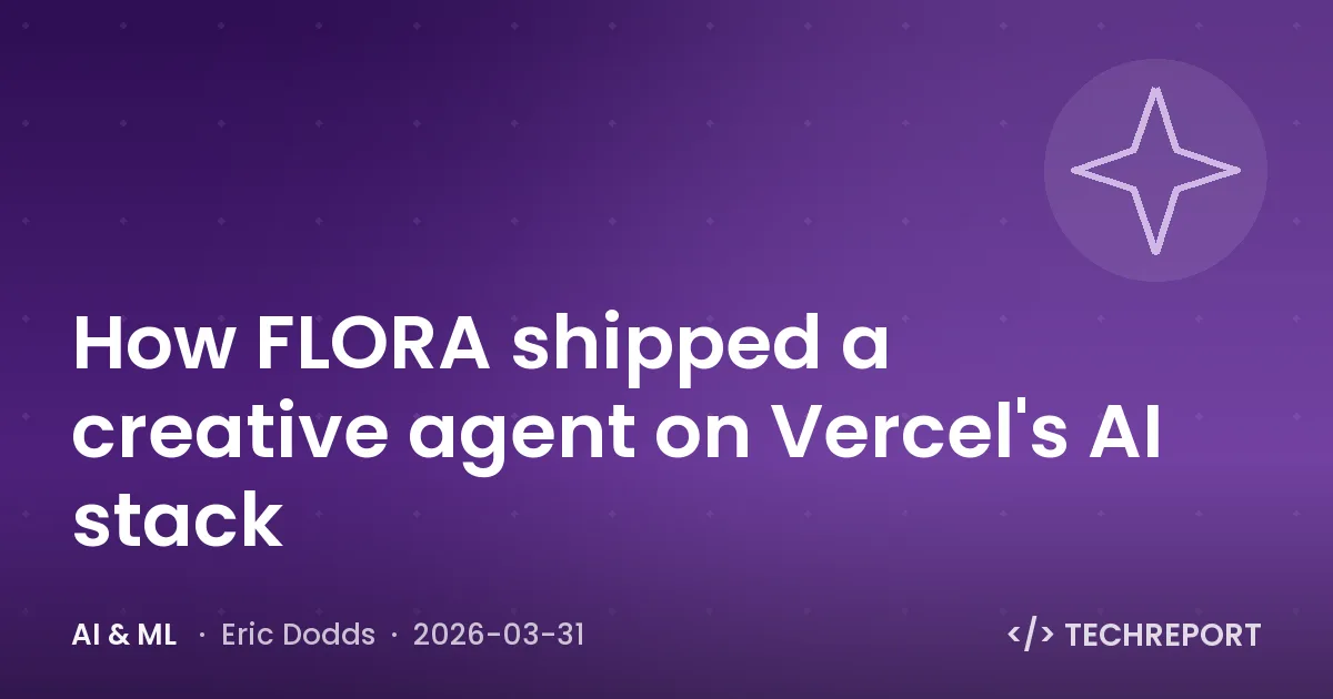How FLORA shipped a creative agent on Vercel's AI stack