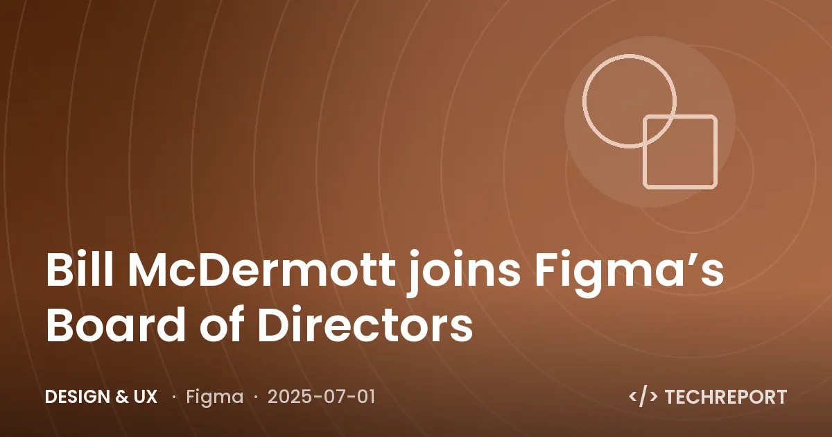 Bill McDermott joins Figma’s Board of Directors