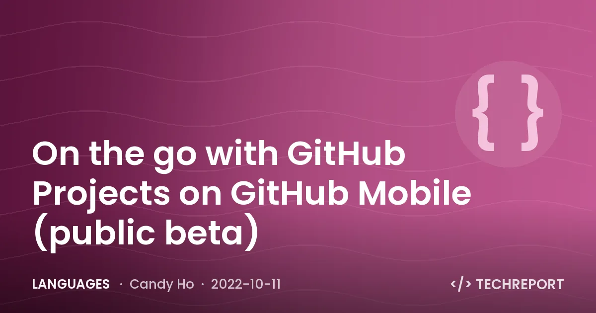 Languages — On the go with GitHub Projects on GitHub Mobile (public beta)