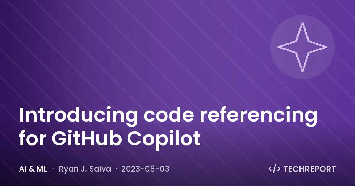 AI & ML — Introducing code referencing for GitHub Copilot