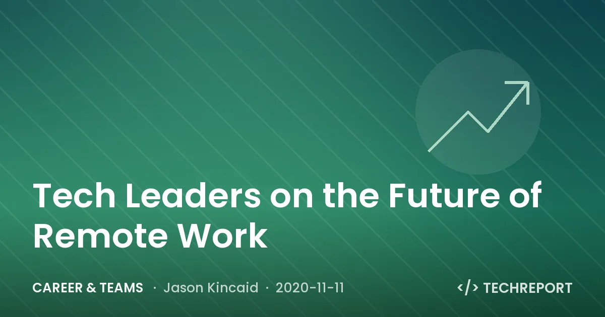 Tech Leaders on the Future of Remote Work