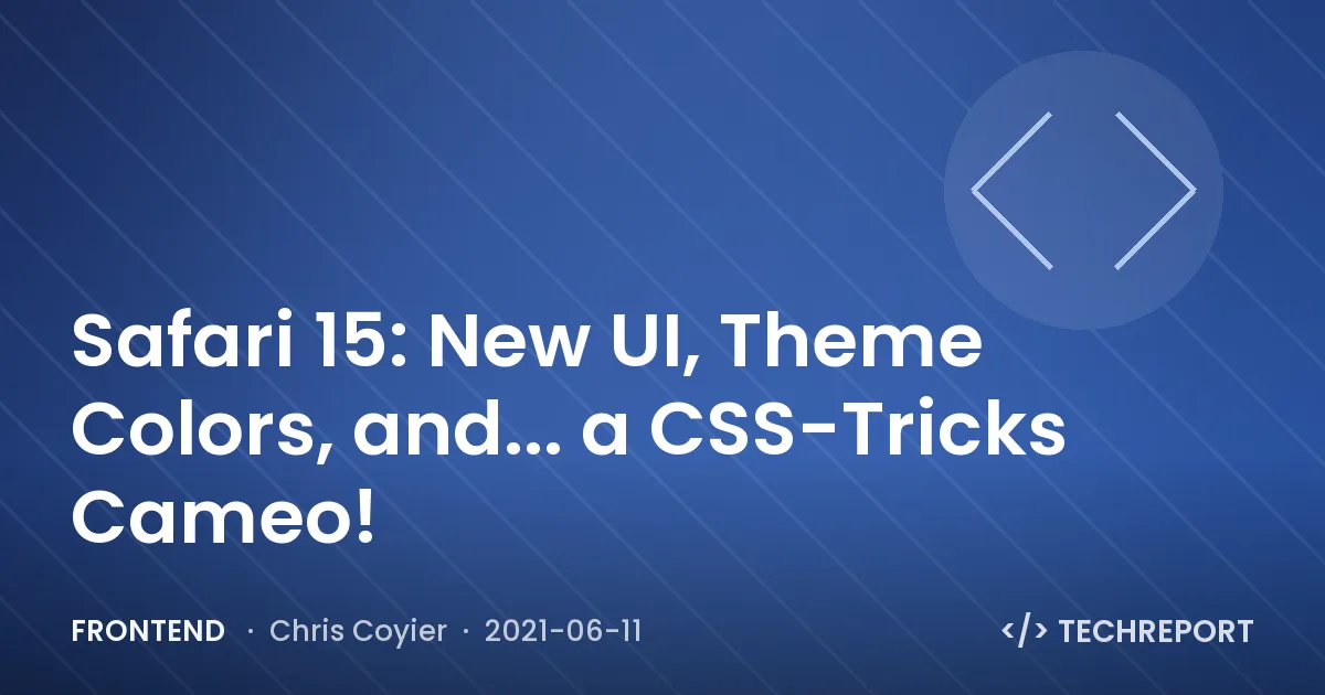 Safari 15: New UI, Theme Colors, and... a CSS-Tricks Cameo!