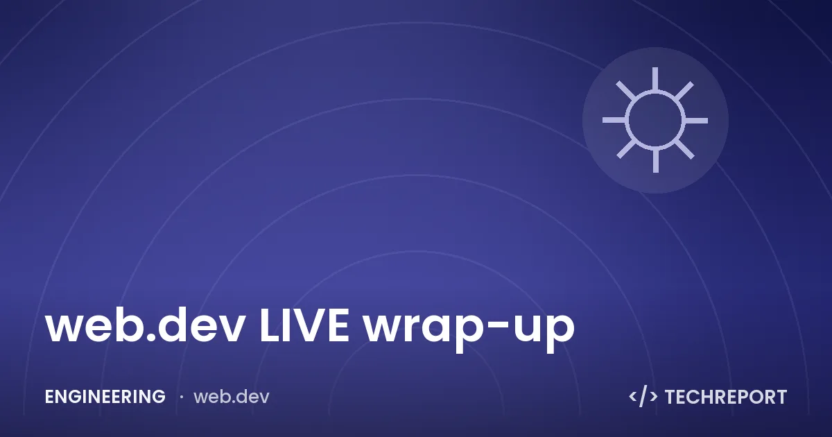 web.dev LIVE wrap-up