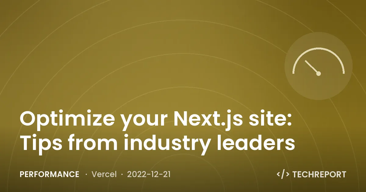 Optimize your Next.js site: Tips from industry leaders
