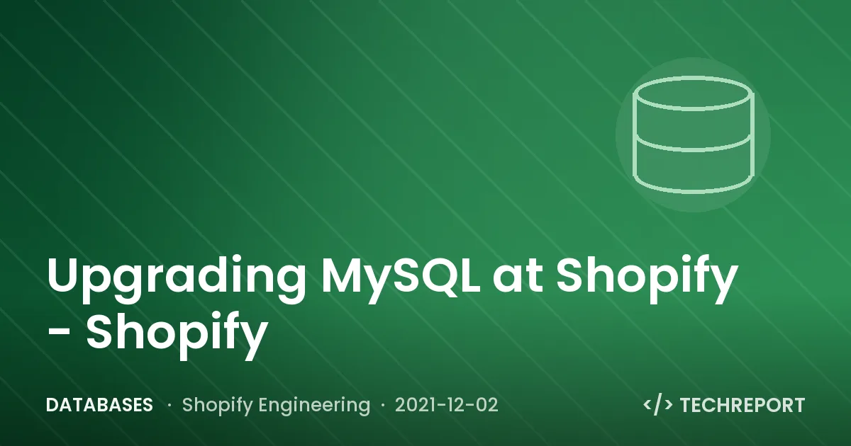 Upgrading MySQL at Shopify - Shopify