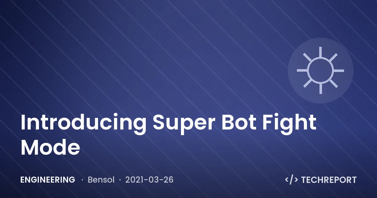 Engineering — Introducing Super Bot Fight Mode