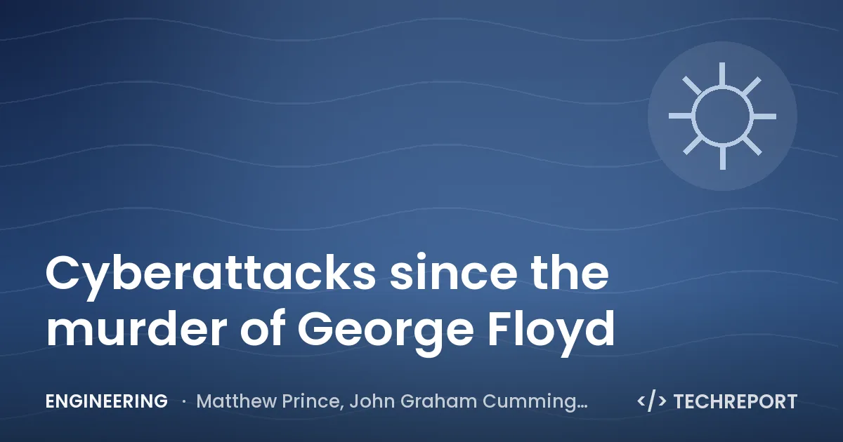 Engineering — Cyberattacks since the murder of George Floyd
