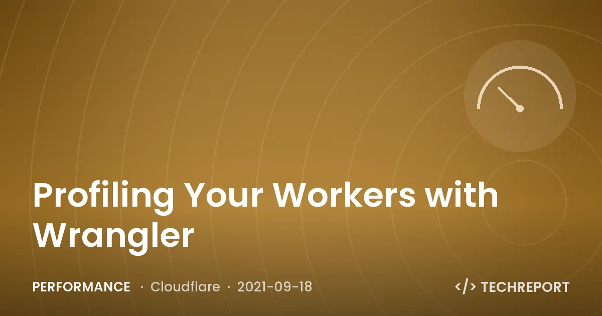 Profiling Your Workers with Wrangler