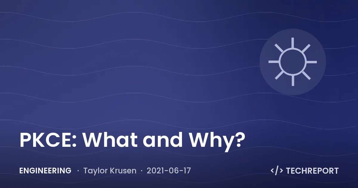 Engineering — PKCE: What and Why?