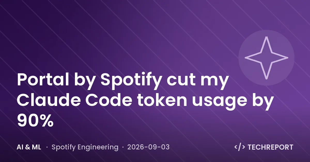 AI & ML — Portal by Spotify cut my Claude Code token usage by 90%