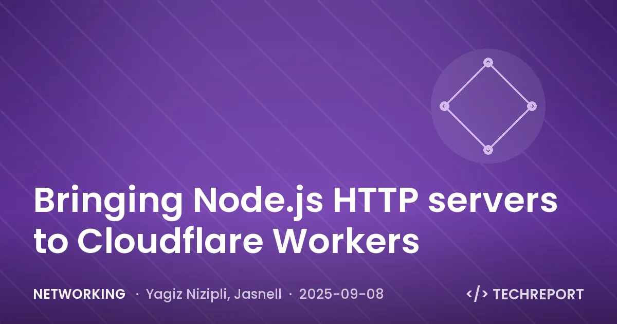 Networking — Bringing Node.js HTTP servers to Cloudflare Workers