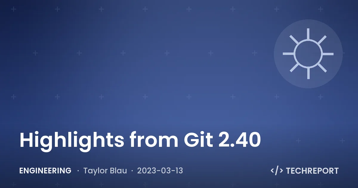 Highlights from Git 2.40