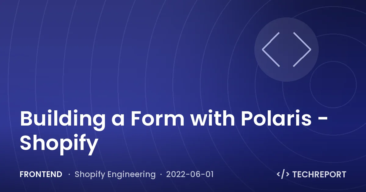 Building a Form with Polaris - Shopify