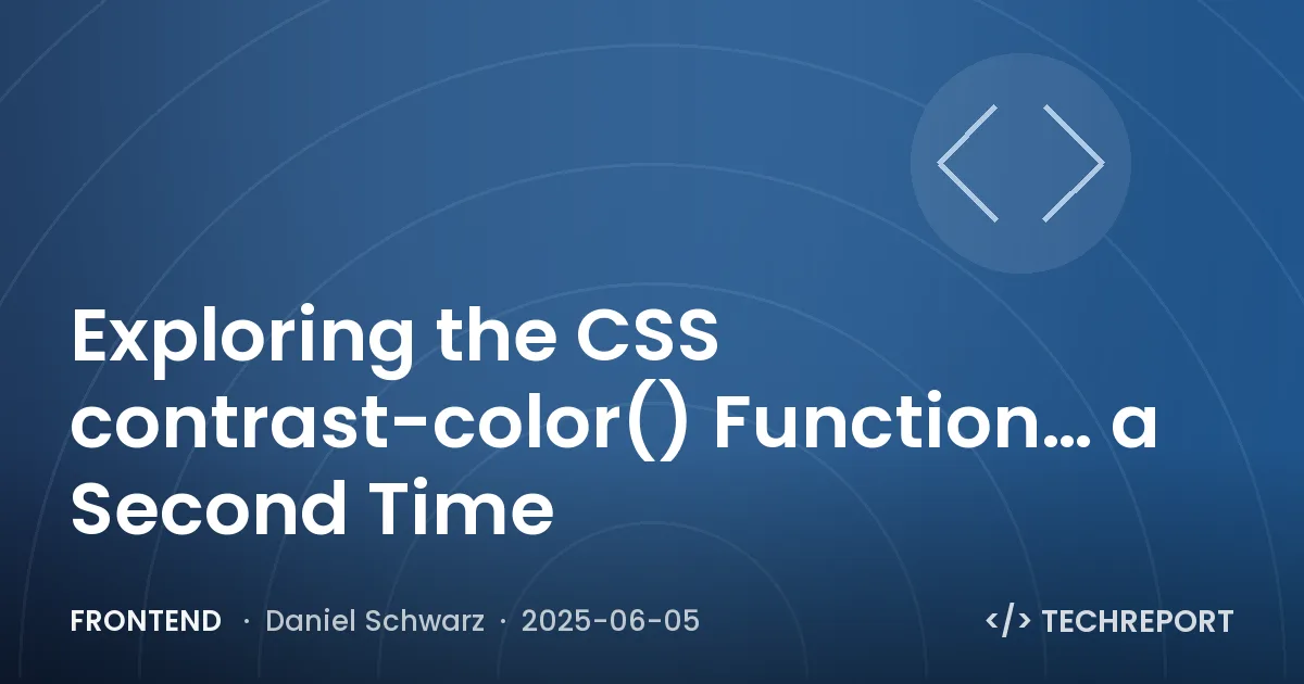 Frontend — Exploring the CSS contrast-color() Function… a Second Time