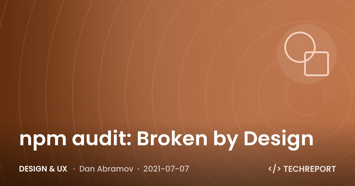 Design & UX — npm audit: Broken by Design