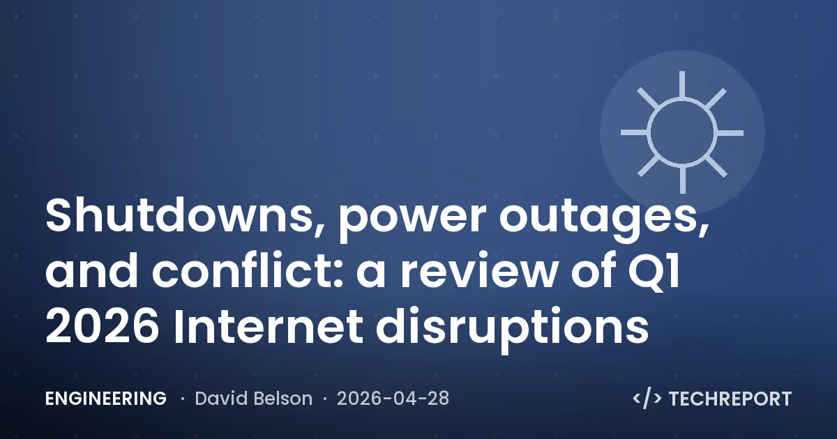 Shutdowns, power outages, and conflict: a review of Q1 2026 Internet disruptions