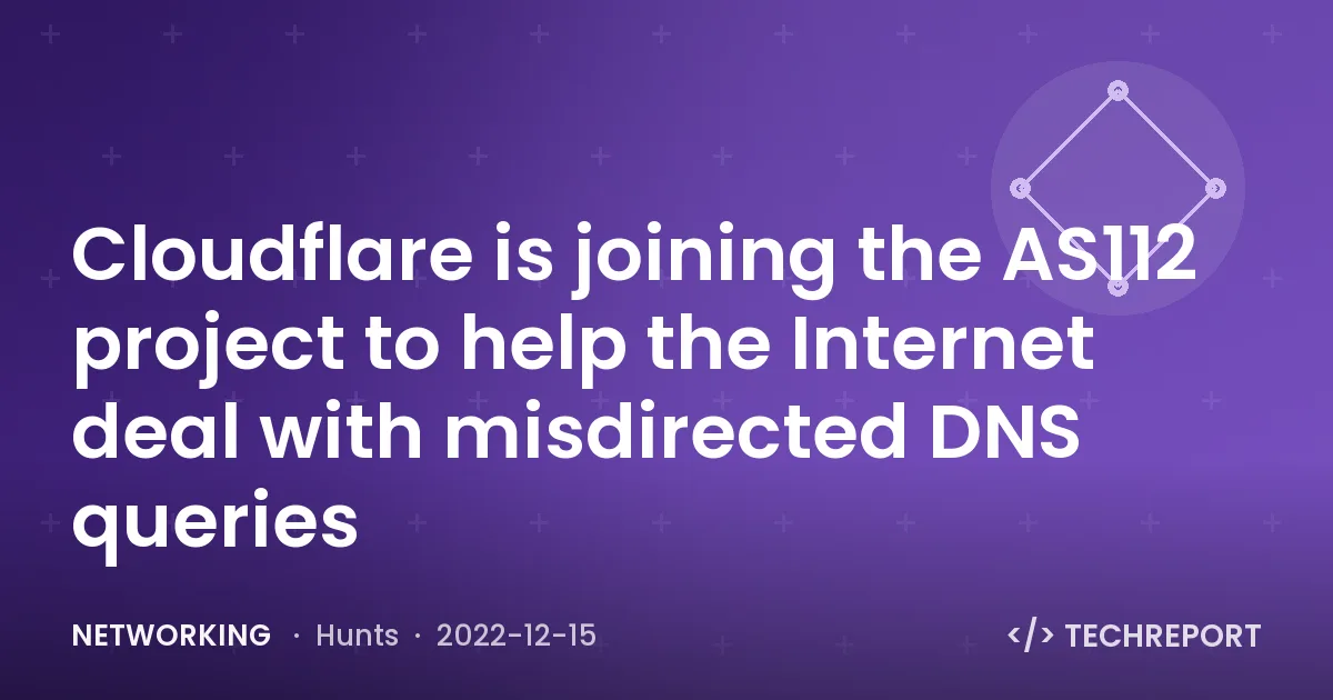 Cloudflare is joining the AS112 project to help the Internet deal with misdirected DNS queries