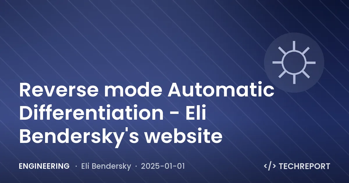 Engineering — Reverse mode Automatic Differentiation - Eli Bendersky's website