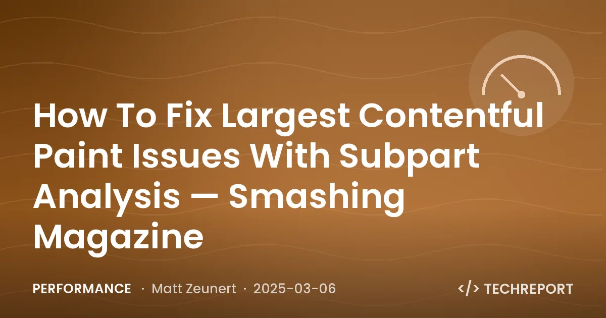 How To Fix Largest Contentful Paint Issues With Subpart Analysis — Smashing Magazine