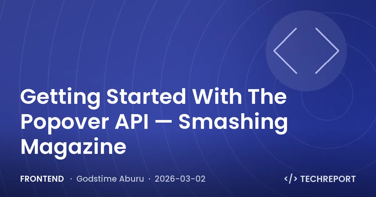 Frontend — Getting Started With The Popover API — Smashing Magazine