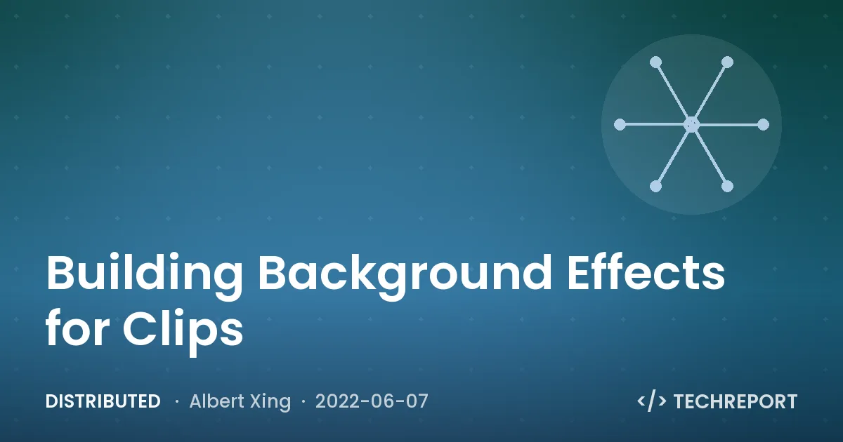 Distributed — Building Background Effects for Clips