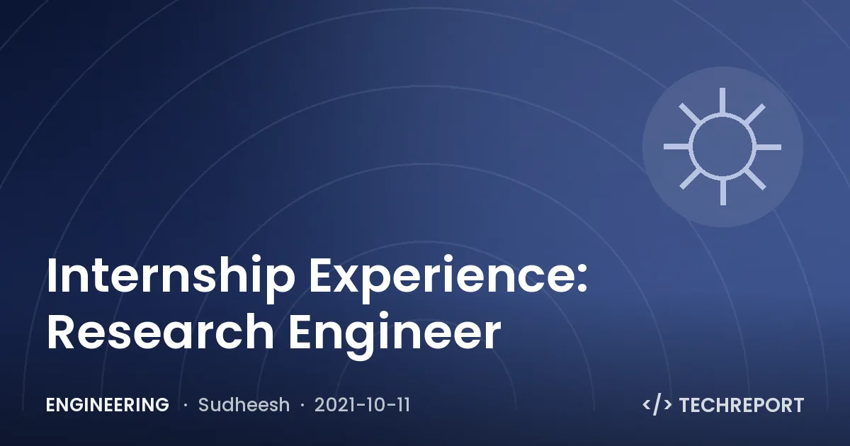 Engineering — Internship Experience: Research Engineer