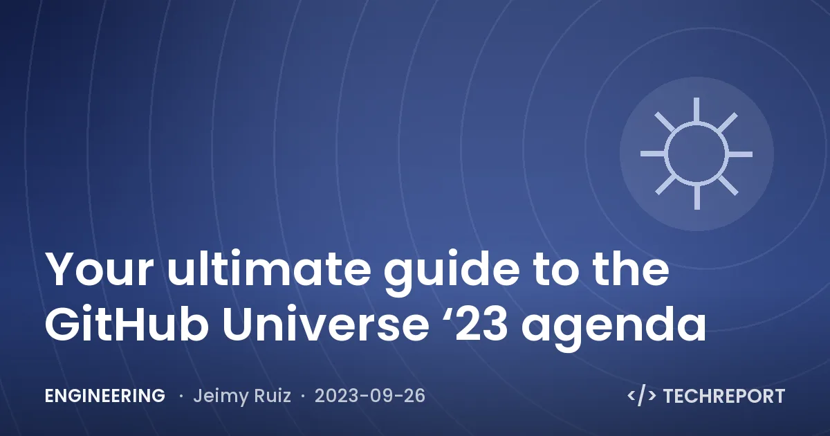 Your ultimate guide to the GitHub Universe ‘23 agenda