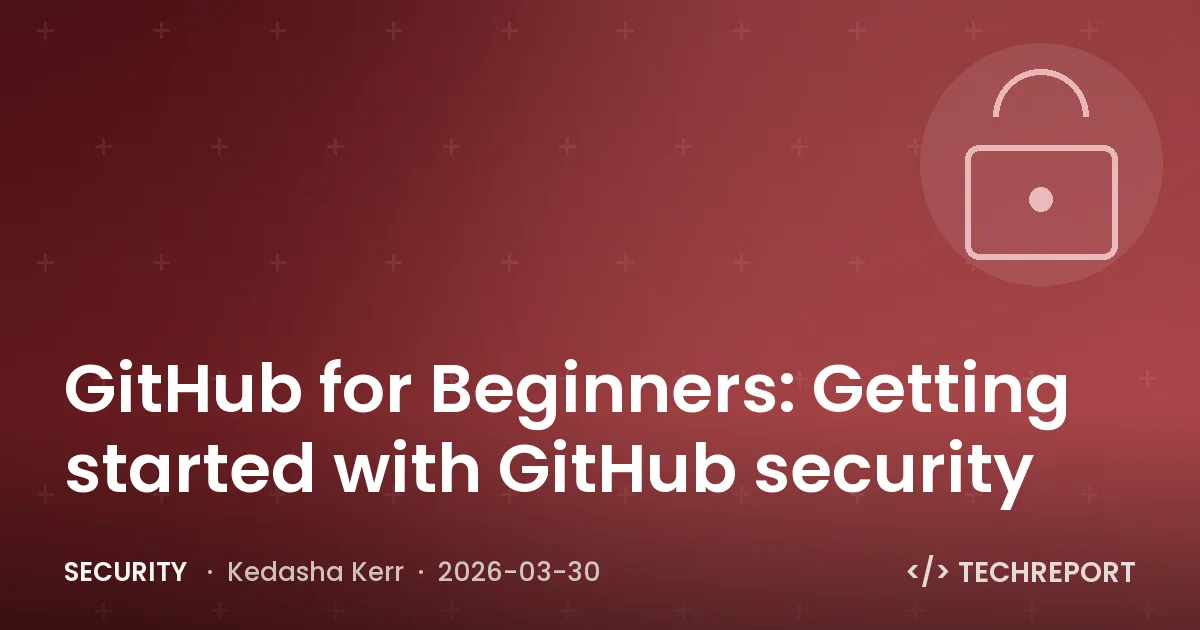 GitHub for Beginners: Getting started with GitHub security