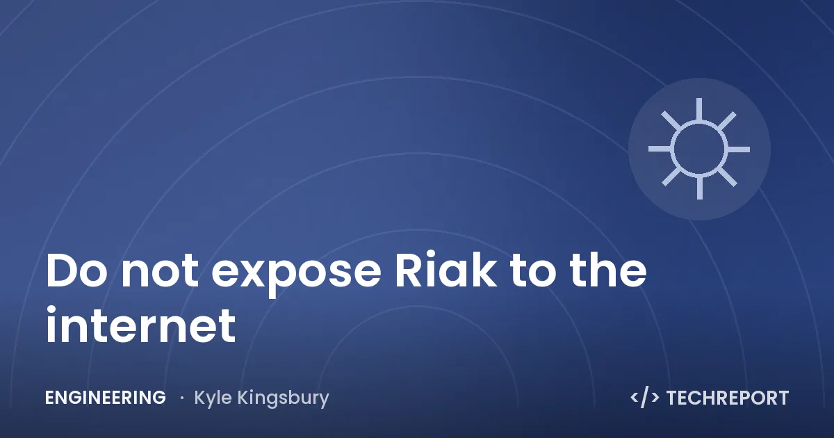 Do not expose Riak to the internet