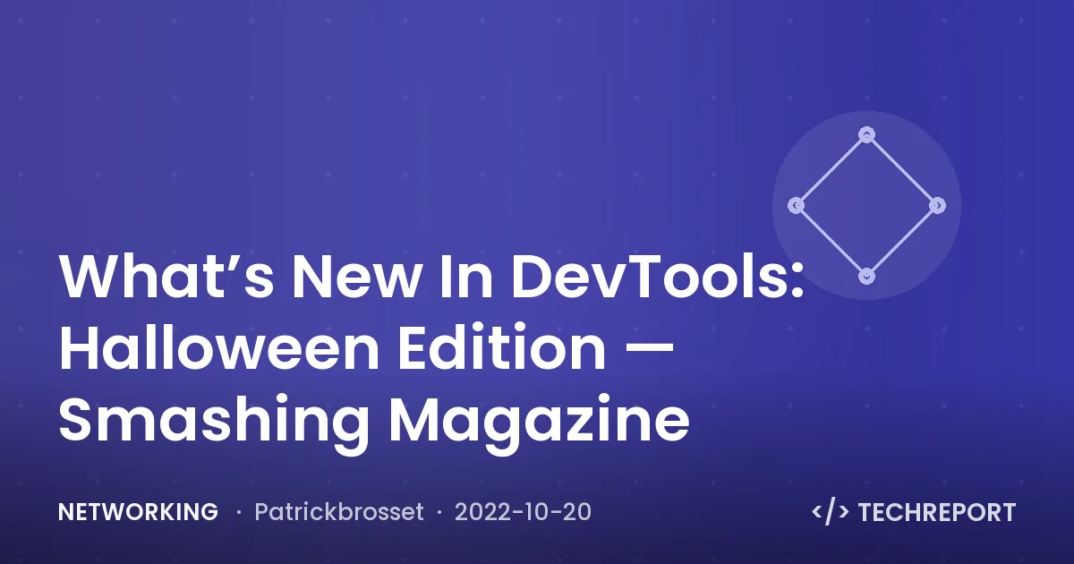 Networking — What’s New In DevTools: Halloween Edition 🎃 — Smashing Magazine