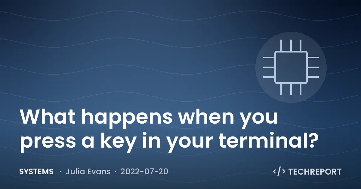 Systems — What happens when you press a key in your terminal?