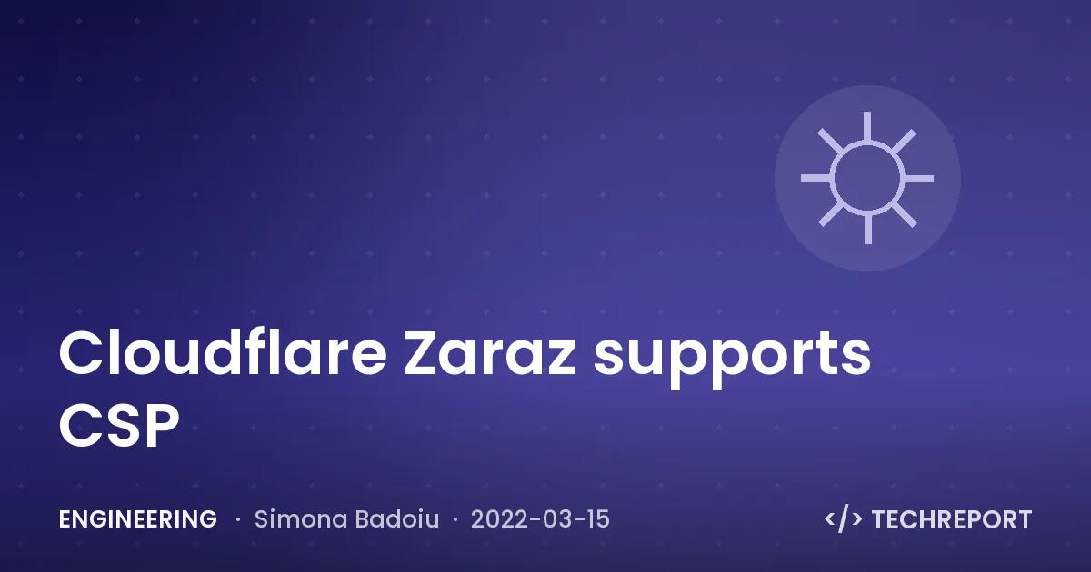 Engineering — Cloudflare Zaraz supports CSP