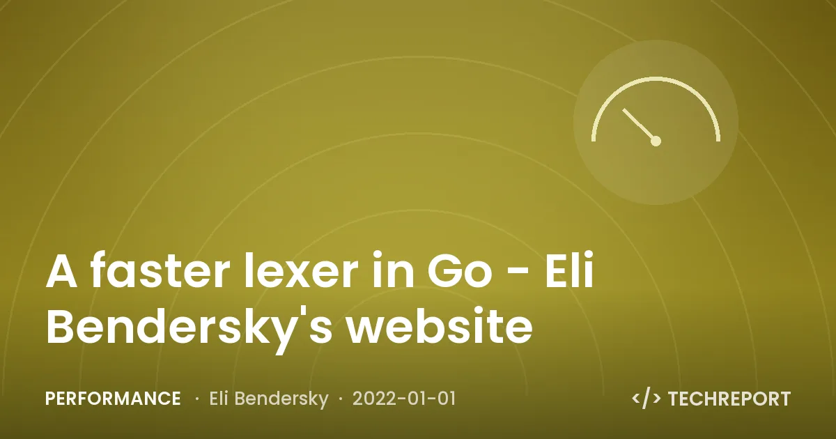 A faster lexer in Go - Eli Bendersky's website