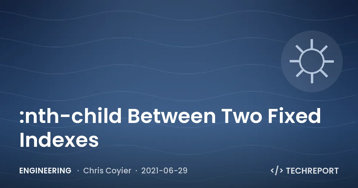 :nth-child Between Two Fixed Indexes