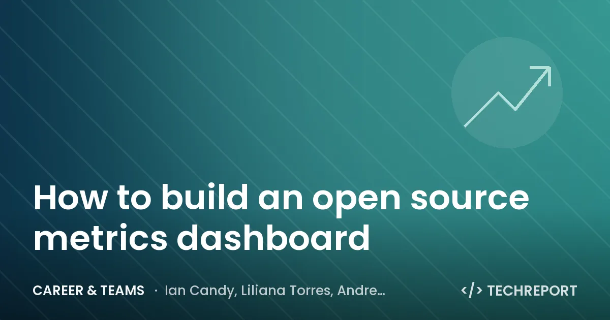 How to build an open source metrics dashboard