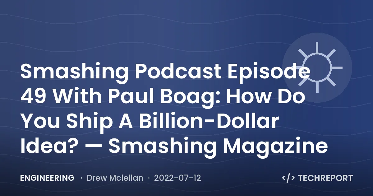 Smashing Podcast Episode 49 With Paul Boag: How Do You Ship A Billion-Dollar Idea? — Smashing Magazine